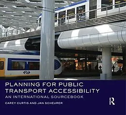E-Book (epub) Planning for Public Transport Accessibility von Carey Curtis, Jan Scheurer