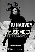 E-Book (epub) PJ Harvey and Music Video Performance von Abigail Gardner