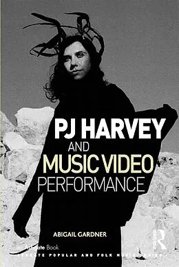 E-Book (epub) PJ Harvey and Music Video Performance von Abigail Gardner