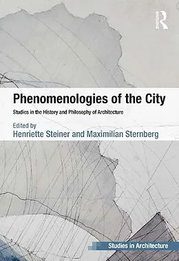 PDF Phenomenologies of the City von Henriette Steiner, Maximilian Sternberg