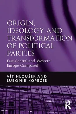 E-Book (epub) Origin, Ideology and Transformation of Political Parties von Vít Hlousek, Lubomír Kopecek