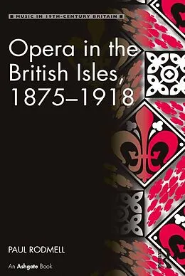 E-Book (epub) Opera in the British Isles, 1875-1918 von Paul Rodmell