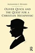 PDF Oliver Quick and the Quest for a Christian Metaphysic von Alexander J. Hughes