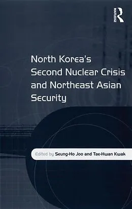 E-Book (pdf) North Korea's Second Nuclear Crisis and Northeast Asian Security von Tae-Hwan Kwak