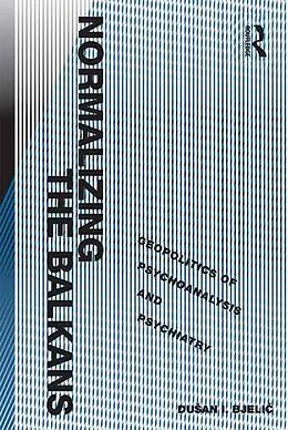 E-Book (epub) Normalizing the Balkans von Dusan I. Bjelic