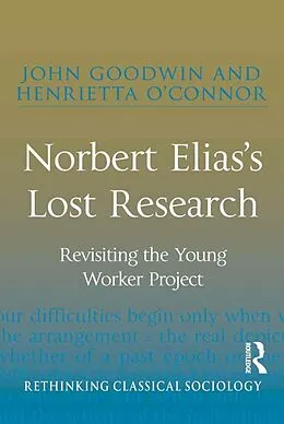 E-Book (epub) Norbert Elias's Lost Research von John Goodwin, Henrietta O'Connor