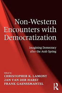 E-Book (pdf) Non-Western Encounters with Democratization von Christopher K. Lamont, Jan van der Harst