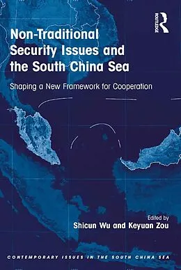 E-Book (epub) Non-Traditional Security Issues and the South China Sea von Shicun Wu, Keyuan Zou