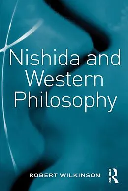 E-Book (pdf) Nishida and Western Philosophy von Robert Wilkinson