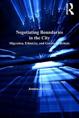E-Book (epub) Negotiating Boundaries in the City von Joanna Herbert