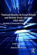 E-Book (epub) National Identity in Great Britain and British North America, 1815-1851 von Linda E. Connors, Mary Lu MacDonald