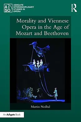 E-Book (pdf) Morality and Viennese Opera in the Age of Mozart and Beethoven von Martin Nedbal