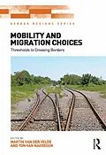 E-Book (epub) Mobility and Migration Choices von Martin van der Velde, Ton Van Naerssen