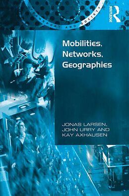 eBook (pdf) Mobilities, Networks, Geographies de Jonas Larsen, John Urry