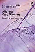 PDF Migrant Care Workers von Karen Christensen, Ingrid Guldvik