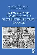 PDF Memory and Community in Sixteenth-Century France von David P. Laguardia, Cathy Yandell