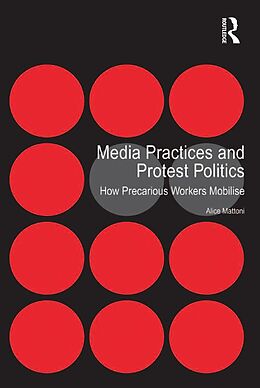 E-Book (pdf) Media Practices and Protest Politics von Alice Mattoni