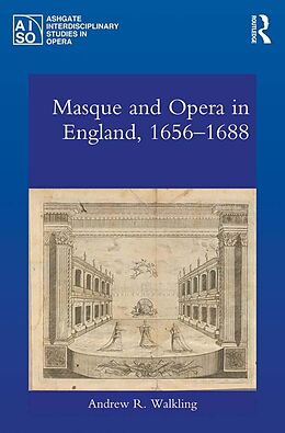 E-Book (epub) Masque and Opera in England, 1656-1688 von Andrew R. Walkling