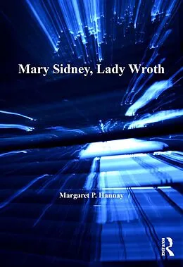 E-Book (pdf) Mary Sidney, Lady Wroth von Margaret P. Hannay