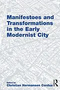 E-Book (epub) Manifestoes and Transformations in the Early Modernist City von Christian Hermansen Cordua