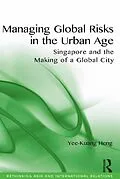 E-Book (epub) Managing Global Risks in the Urban Age von Yee-Kuang Heng