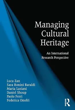 E-Book (pdf) Managing Cultural Heritage von Luca Zan, Sara Bonini Baraldi, Maria Lusiani