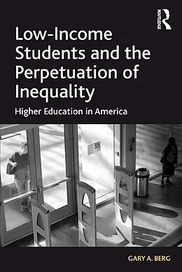 E-Book (epub) Low-Income Students and the Perpetuation of Inequality von Gary A. Berg