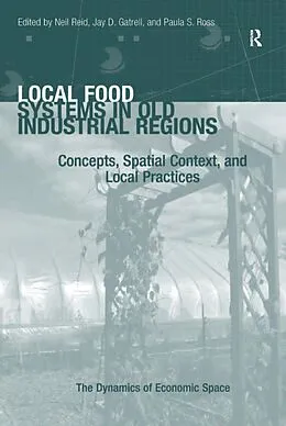 E-Book (pdf) Local Food Systems in Old Industrial Regions von Jay D. Gatrell, Paula S. Ross