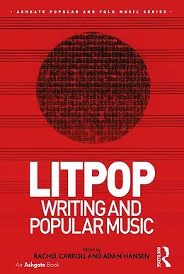E-Book (epub) Litpop: Writing and Popular Music von Rachel Carroll, Adam Hansen