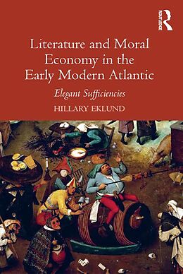E-Book (epub) Literature and Moral Economy in the Early Modern Atlantic von Hillary Eklund