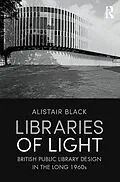 E-Book (epub) Libraries of Light von Alistair Black