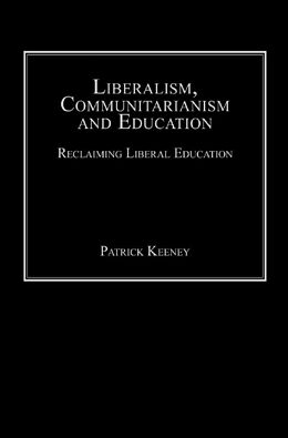 E-Book (epub) Liberalism, Communitarianism and Education von Patrick Keeney