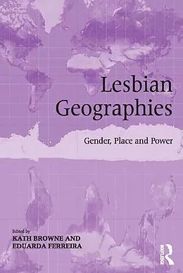 E-Book (epub) Lesbian Geographies von Kath Browne, Eduarda Ferreira