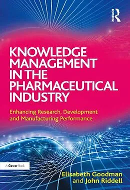 E-Book (epub) Knowledge Management in the Pharmaceutical Industry von Elisabeth Goodman, John Riddell