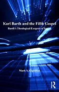 E-Book (epub) Karl Barth and the Fifth Gospel von Mark S. Gignilliat