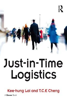 E-Book (epub) Just-in-Time Logistics von Kee-Hung Lai, T. C. E. Cheng