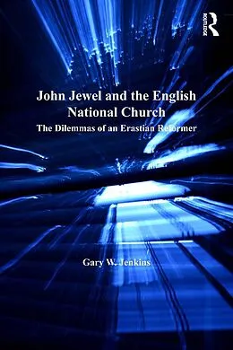 PDF John Jewel and the English National Church von Gary W. Jenkins