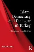 E-Book (epub) Islam, Democracy and Dialogue in Turkey von Bora Kanra