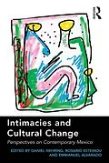 E-Book (pdf) Intimacies and Cultural Change von Daniel Nehring, Rosario Esteinou