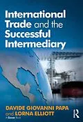 E-Book (epub) International Trade and the Successful Intermediary von Davide Giovanni Papa, Lorna Elliott