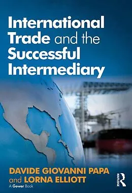 E-Book (pdf) International Trade and the Successful Intermediary von Davide Giovanni Papa, Lorna Elliott