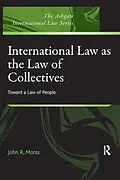 E-Book (pdf) International Law as the Law of Collectives von John R. Morss