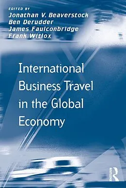 E-Book (pdf) International Business Travel in the Global Economy von Ben Derudder, Frank Witlox