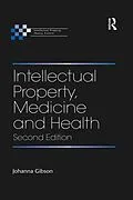 E-Book (pdf) Intellectual Property, Medicine and Health von Johanna Gibson