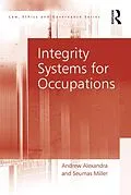 E-Book (epub) Integrity Systems for Occupations von Andrew Alexandra, Seumas Miller