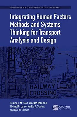 E-Book (epub) Integrating Human Factors Methods and Systems Thinking for Transport Analysis and Design von Gemma J. M. Read, Vanessa Beanland, Michael G. Lenné