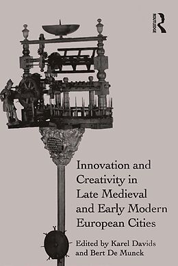 eBook (epub) Innovation and Creativity in Late Medieval and Early Modern European Cities de 