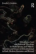 E-Book (epub) Inheritance Law and Political Theology in Shakespeare and Milton von Joseph S. Jenkins