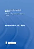 E-Book (pdf) Implementing Virtual Teams von Abigail Edwards, John R. Wilson