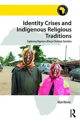 E-Book (epub) Identity Crises and Indigenous Religious Traditions von Elijah Obinna